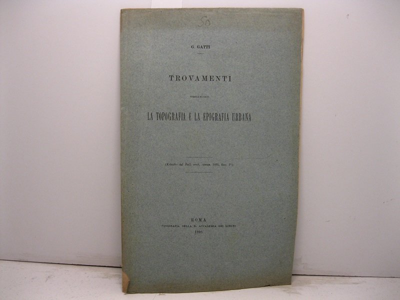 Trovamenti riguardanti la topografia e la epigrafia urbana. Estratto dal Bull. arch. comun, 1895, fasc. 3